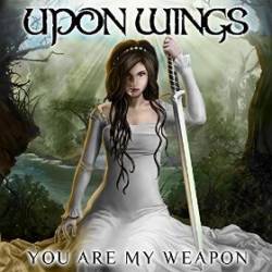 Upon Wings : You Are My Weapon
